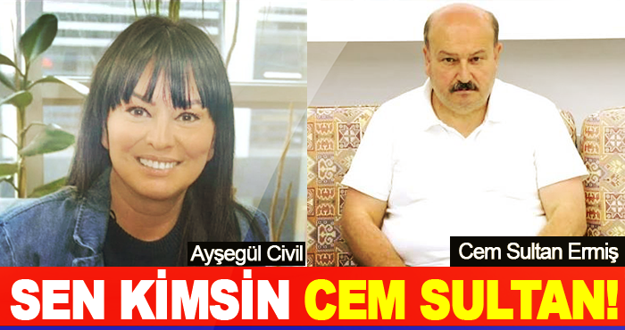 Sen Kimsin Cem Sultan!