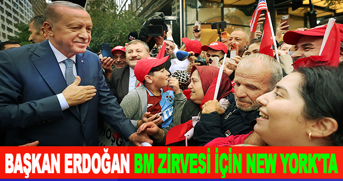 Başkan Erdoğan BM zirvesi için New York'ta