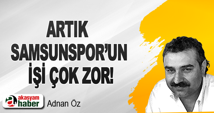 Artık Samsunspor’un işi çok zor!