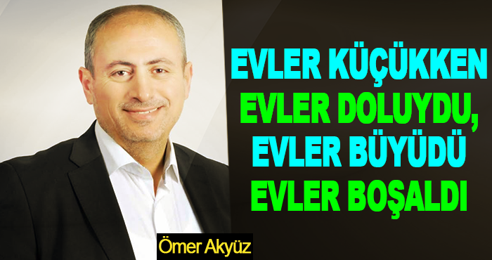 Evler Küçükken Evler Doluydu, Evler Büyüdü Evler Boşaldı