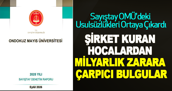 Sayıştay OMÜ'deki Usulsüzlükleri Ortaya Çıkardı