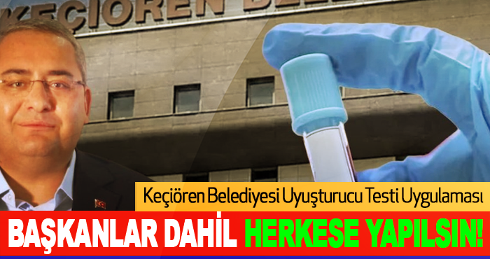 Başkanlar dahil herkese yapılsın!
