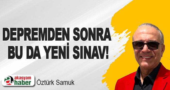 Depremden sonra bu da yeni sınav!