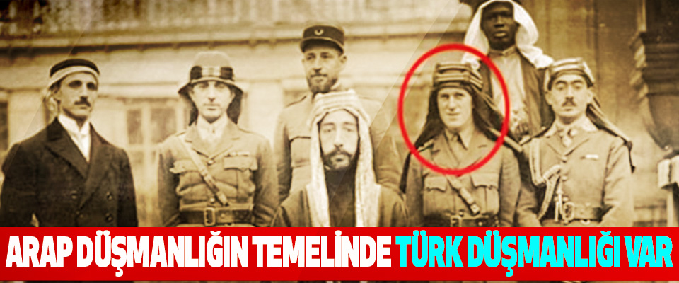 Düşmanlığın Temelinde Türk Düşmanlığı Var