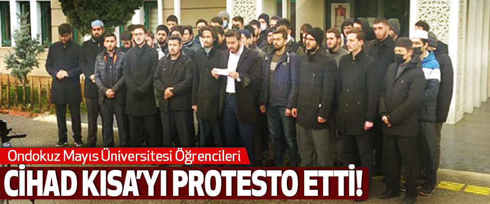 Ondokuz Mayıs Üniversitesi Öğrencileri Cihad Kısa’yı Protesto Etti!