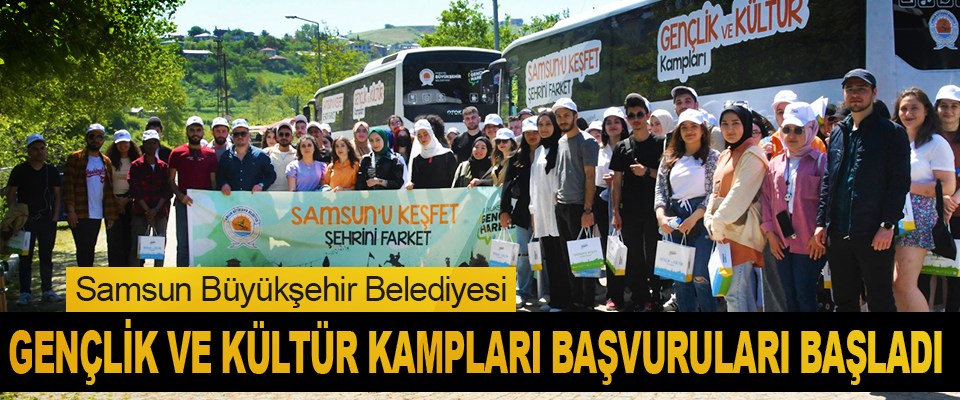 Samsun Büyükşehir Belediyesi  Gençlik ve Kültür Kampları Başvuruları Başladı